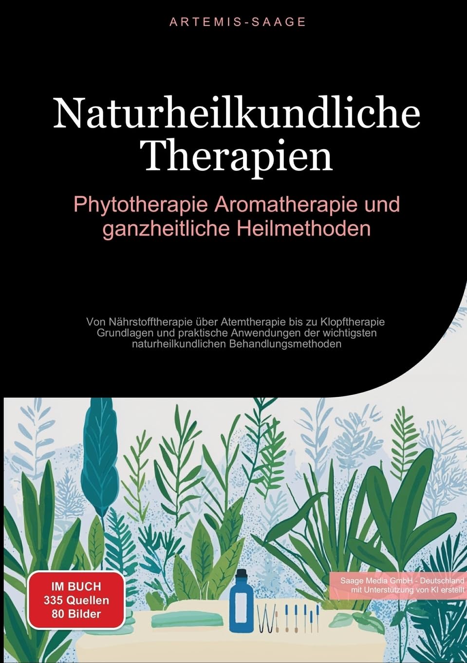Naturheilkundliche Therapien: Phytotherapie, Aromatherapie und ganzheitliche Heilmethoden: Von Nährstofftherapie über Atemtherapie bis zu ... Behandlungsmethoden (Therapie (DE))