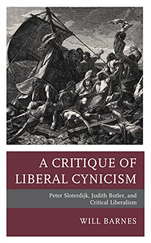 A Critique of Liberal Cynicism: Peter Sloterdijk, Judith Butler, and Critical Liberalism
