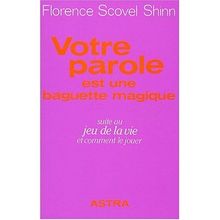 Votre Parole est une baguette magique : Suite au Jeu de la vie et comment le jouer