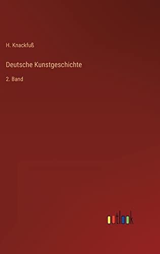 Deutsche Kunstgeschichte: 2. Band