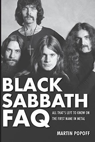 Martin Popoff Black Sabbath Faq, All That's Left To Know On The First Name In Metal
