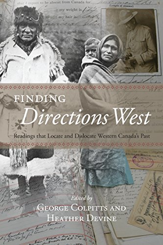 Finding Directions West: Readings That Locate and Dislocate Western Canada's Past (The West Series, Band 9)