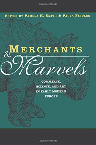 Merchants and Marvels: Commerce and the Representation of Nature in Early Modern Europe