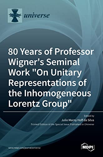 80 Years of Professor Wigner's Seminal Work On Unitary Representations of the Inhomogeneous Lorentz Group