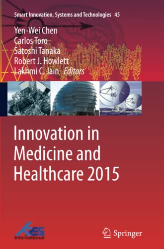 Innovation in Medicine and Healthcare 2015 (Smart Innovation, Systems and Technologies, Band 45)