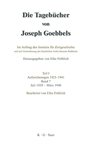 Die Tagebücher von Joseph Goebbels Teil 1 Aufzeichnungen 1923 - 1941 Bd.7 Juli 1939 - März 1940