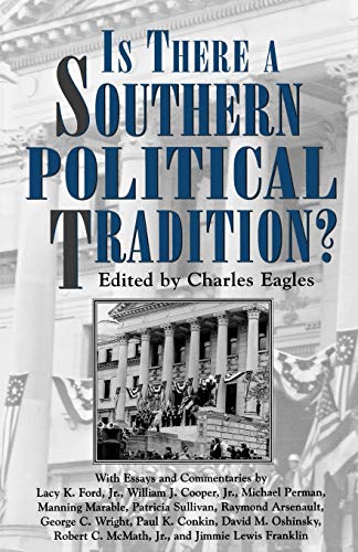 Is There a Southern Political Tradition? (Porter L. Fortune Symposium in Southern History)
