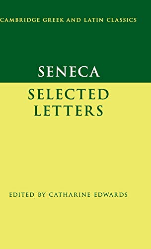 Seneca, Selected Letters (Cambridge Greek And Latin Classics)