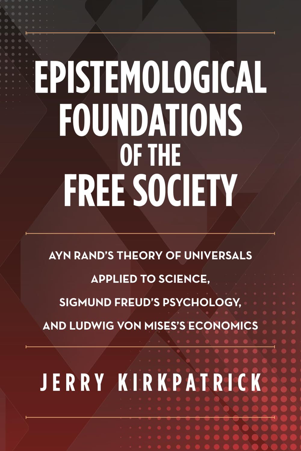 Epistemological Foundations of the Free Society