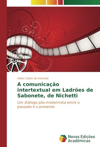 A comunicação intertextual em Ladrões de Sabonete, de Nichetti: Um diálogo pós-modernista entre o passado e o presente