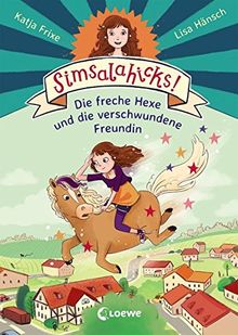 Simsalahicks! Die freche Hexe und die verschwundene Freundin