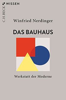 Das Bauhaus: Werkstatt der Moderne (Beck'sche Reihe)