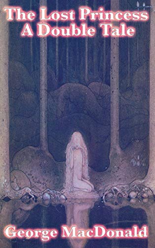 The Lost Princess: A Double Tale