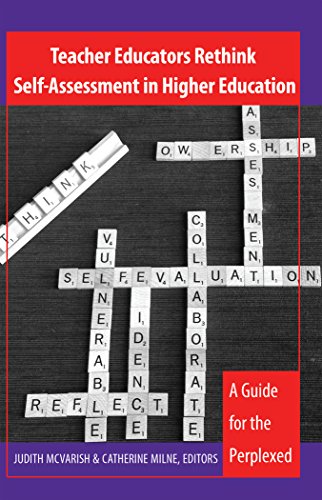 Teacher Educators Rethink Self-Assessment in Higher Education: A Guide for the Perplexed (Counterpoints: Studies in the Postmodern Theory of Education)