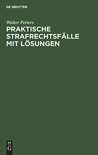 Praktische Strafrechtsfälle mit Lösungen (Strafrecht Und Strafprozeß)