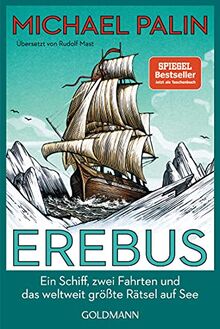 Erebus: Ein Schiff, zwei Fahrten und das weltweit größte Rätsel auf See