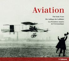 Aviation : the early years. Die Anfänge der Luftfahrt. Les premières années de l'aéronautique