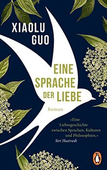 Eine Sprache der Liebe: Roman. »Eine Liebesgeschichte zwischen Sprachen, Kulturen und Philosophien.« (Siri Hustvedt)