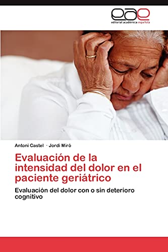 Evaluación de la intensidad del dolor en el paciente geriátrico: Evaluación del dolor con o sin deterioro cognitivo