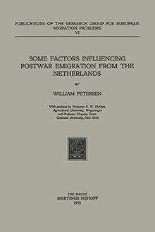 Some Factors Influencing Postwar Emigration from the Netherlands (Research Group for European Migration Problems, 6, Band 6)
