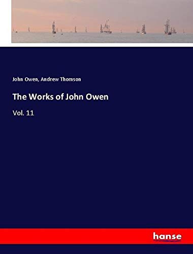 The Works of John Owen: Vol. 11