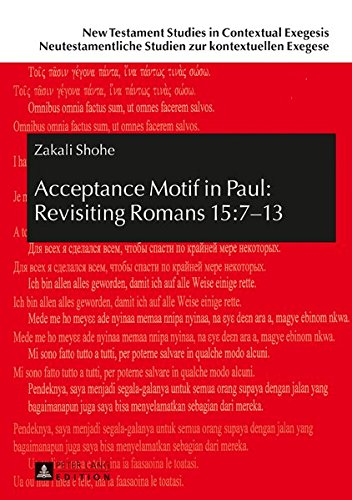 Acceptance Motif in Paul: Revisiting Romans 15:7-13 (New Testament Studies in Contextual Exegesis. Neutestamentliche Studien zur kontextuellen Exegese)