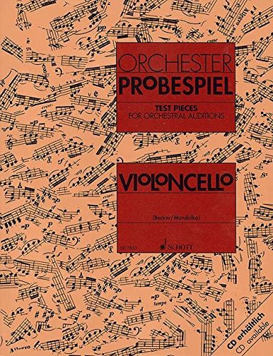 Orchester-Probespiel Violoncello: Sammlung wichtiger Passagen aus der Opern- und Konzertliteratur. Violoncello.
