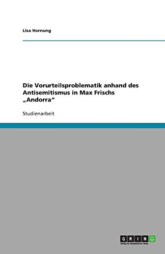 Die Vorurteilsproblematik anhand des Antisemitismus in Max Frischs Andorra