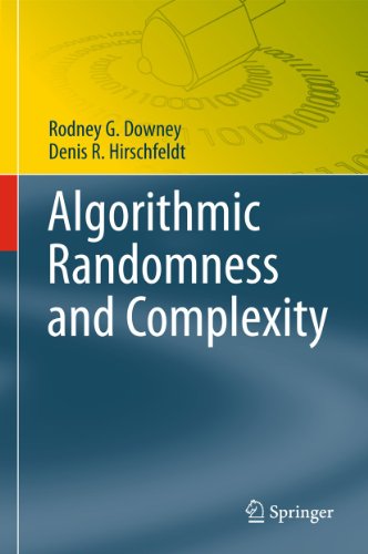 Algorithmic Randomness and Complexity (Theory and Applications of Computability)