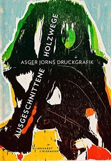 Ausgeschnittene Holzwege: Asger Jorns Druckgrafik | Buch | Zustand sehr gut