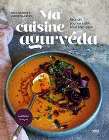 Ma cuisine ayurvéda : recettes pour un esprit et un corps sains