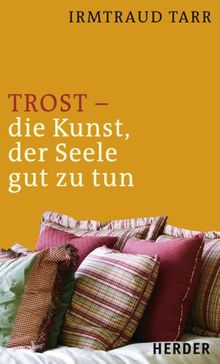 Trost  - die Kunst, der Seele gut zu tun