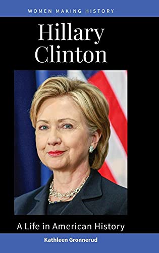 Hillary Clinton: A Life in American History (Women Making History)