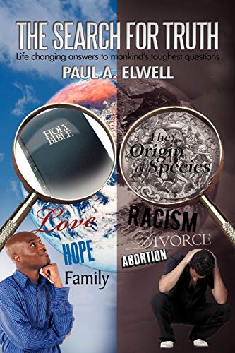 The Search for Truth: Life Changing Answers to Mankind's Toughest Questions