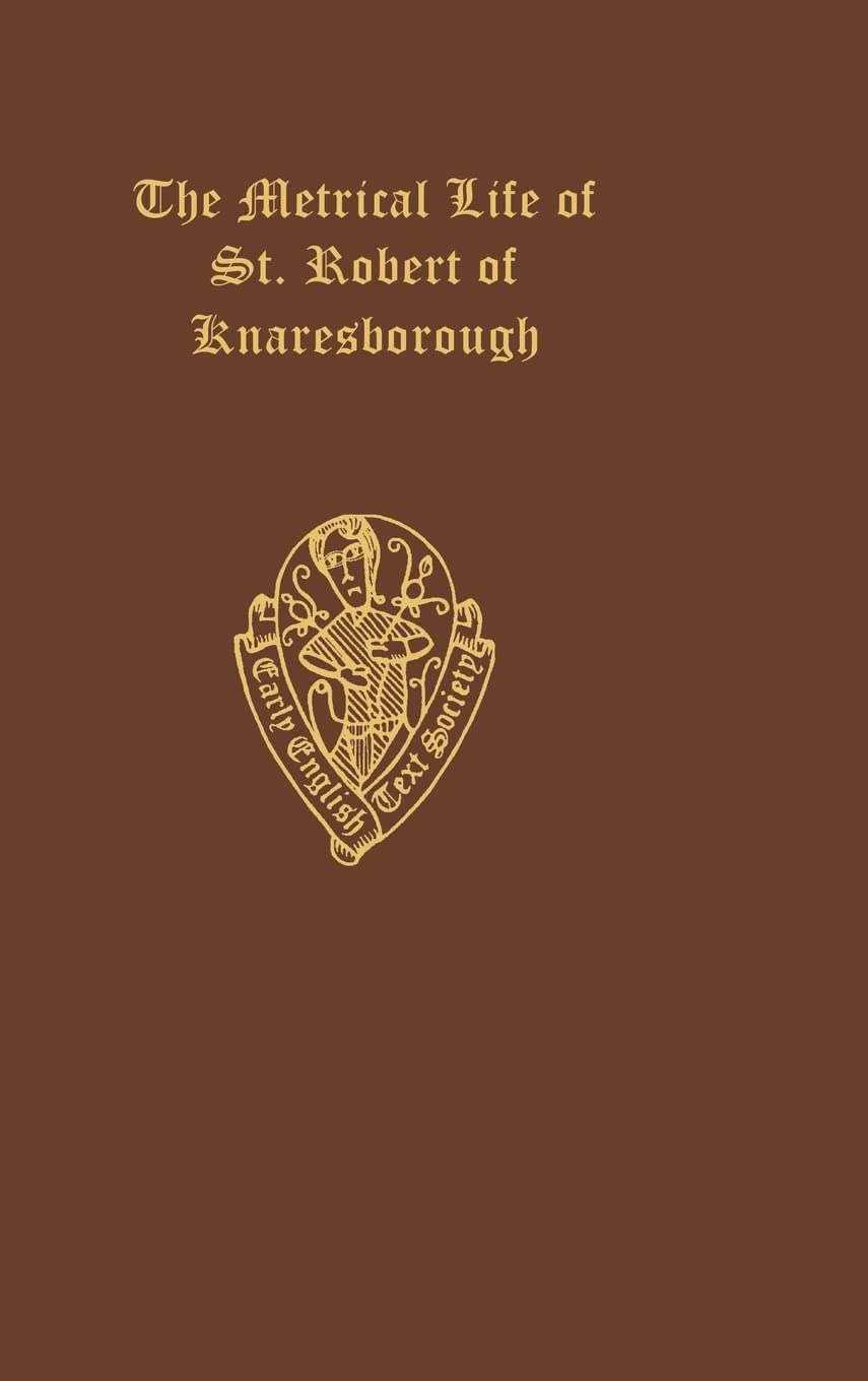 METRICAL LIFE ST ROBERT EETSO: C 228 C (Early English Text Society Original Series, Band 228)