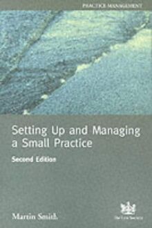 Setting Up and Managing a Small Practice: A Guide for Solicitors