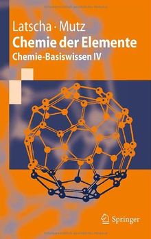 Chemie der Elemente: Chemie-Basiswissen IV (Springer-Lehrbuch)