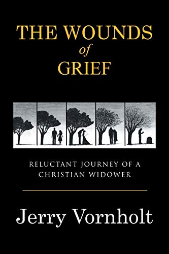 The Wounds of Grief: Reluctant Journey of a Christian Widower