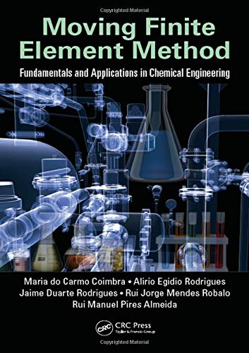 Moving Finite Element Method: Fundamentals and Applications in Chemical Engineering