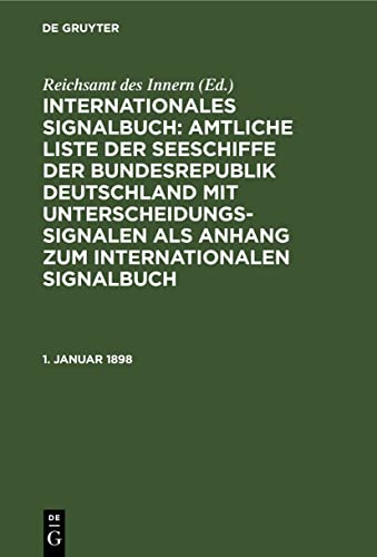 1. Januar 1898 (Internationales Signalbuch: Amtliche Liste der Seeschiffe der Bundesrepublik Deutschland mit Unterscheidungssignalen als Anhang zum Internationalen Signalbuch)