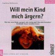 Will mein Kind mich ärgern