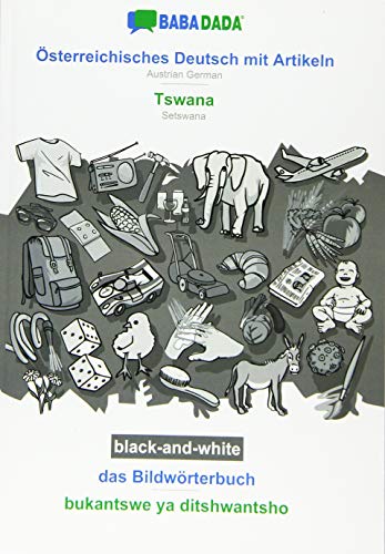 BABADADA black-and-white, Österreichisches Deutsch mit Artikeln - Tswana, das Bildwörterbuch - bukantswe ya ditshwantsho: Austrian German - Setswana, visual dictionary