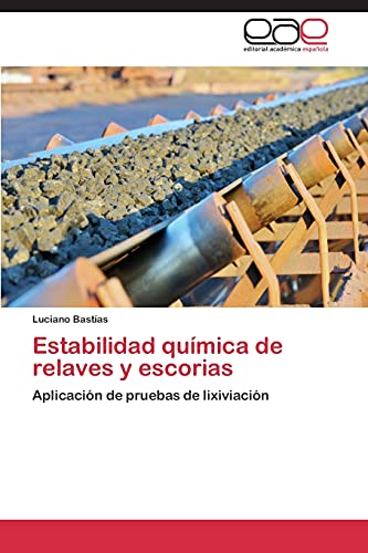 Estabilidad química de relaves y escorias: Aplicación de pruebas de lixiviación