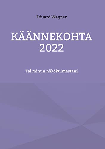 Käännekohta 2022: Tai minun näkökulmastani
