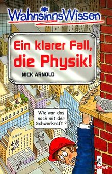 Ein klarer Fall, die Physik!