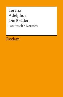 Adelphoe / Die Brüder: Lat. /Dt