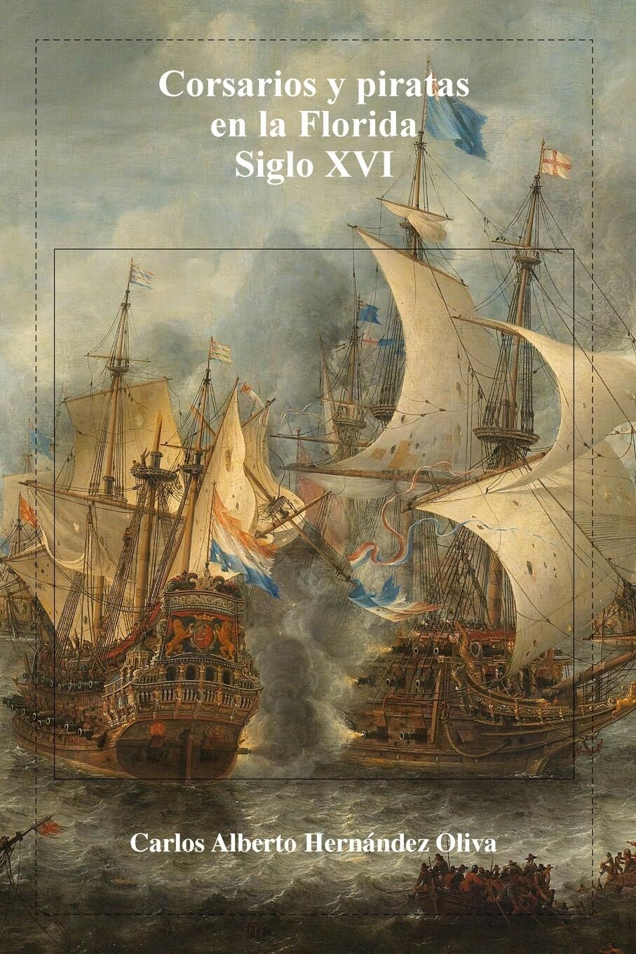 Corsarios y Piratas en la Florida. Siglo XVI