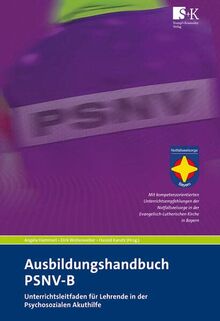 Ausbildungshandbuch PSNV-B: Unterrichtsleitfaden für Lehrende in der Psychosozialen Akuthilfe