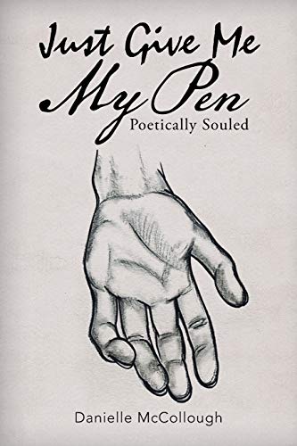Just Give Me My Pen: Poetically Souled