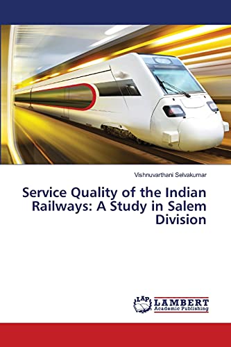 Service Quality of the Indian Railways: A Study in Salem Division